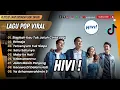 HIVI! - PLAYLIST TEMAN KERJA - LAGU SANTAI AKHIR PEKAN | SIAPKAH KAU TUK JATUH CINTA | REMAJA