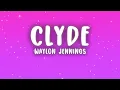 Waylon Jennings - Clyde (Lyrics)