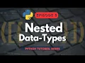 Nested List Dictionary Tuple Data Types Indexing in Python Episode 8