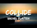 Download Lagu Rachel Platten - Collide (Lyrics / Lyric Video)