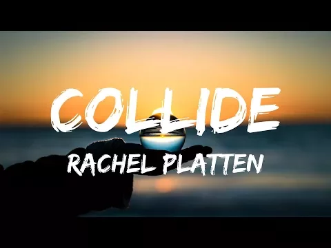 Download MP3 Rachel Platten - Collide (Lyrics / Lyric Video)