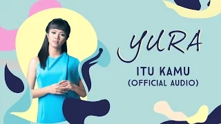 yura yunita itu kamu official audio 