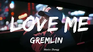 gremlin love me lyrics ft devaroux 25 min