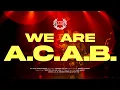 Lagu A.C.A.B. - We Are A.C.A.B. (Official Music Video)