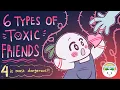 Download Lagu 6 Types Of Toxic Friends, 4 is The Most Dangerous