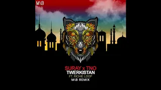 SURAY X TNO FT RICHIE LOOP TWERKISTAN MnB REMIX 