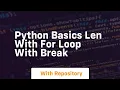 Python basics len with for loop with break