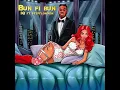 IQ Ft Stefflon Don - Bun fi Bun(Official Audio)