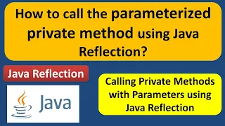 How to call the parameterized private method using Java Reflection Reflection in java