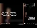 Gravity - OoOo (Pro.no'name)