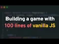 Let s build a game with 100 lines of vanilla JS