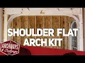 Installing a Prefab Shoulder Flat Arch Kit
