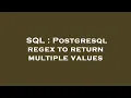 SQL Postgresql regex to return multiple values