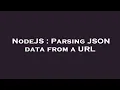 NodeJS Parsing JSON data from a URL