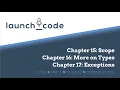 LC101 Unit 1 Class 10 Lecture - Chapters 15-17 Scope More on Types Exceptions