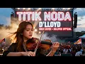 TITIK NODA – D’LLOYD (ROCK COVER – BOLOTOK OFFICIAL)