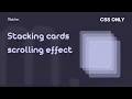 Stacking cards scrolling effect Stacking with CSS Only
