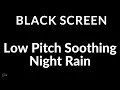 Download Lagu Low Pitch Soothing Night Rain | ASMR Sleep Aid for Sensitive Sleepers Live 24/7 No mid-roll ads