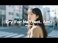 Download Lagu Cry For Me (feat. Ami) - Michita 『Cry For Me (feat. Ami) - Michita』