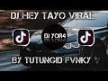 Download Lagu DJ HEI TAYO VIRAL DI TIKTOK MENGKANE BY : TUTUNGID FVNKY SUPER DUPER MANTEP FULL BASS !!!