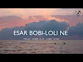 Download Lagu Esar Bobi Loli – Songtekstvideo | Philip Jerang \u0026 Dr.Kenni Ratan | Adi Song van Arunachal Pradesh