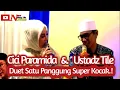 Download Lagu USTADZ TILE TERBARU | SUPER KOCAK SATU PANGGUNG DENGAN CICI PARAMIDA
