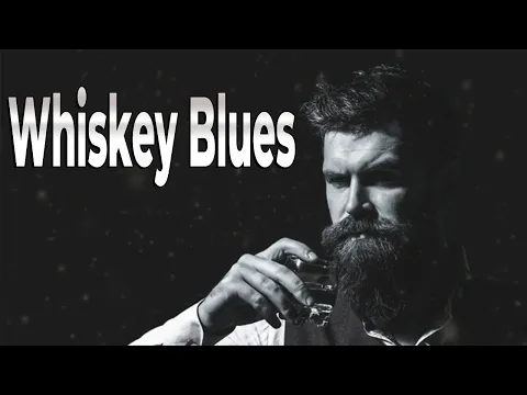 Best Playlist [WHISKEY BLUES MUSIC ROCK BALLADS] 1 Hour PART 04