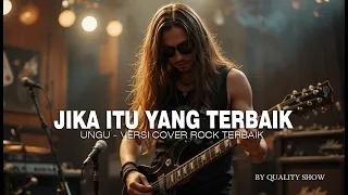 bikin merinding jika itu yang terbaik ungu versi cover rock terbaik by quality show