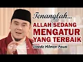 Download Lagu Tenangkan Hatimu, Allah Sedang Mengatur yang Terbaik | Ustadz Hilman Fauzi Terbaru
