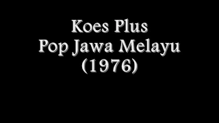 Koes Plus - Pop Jawa Melayu (1976) Full Album