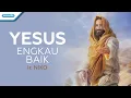Download Lagu Yesus Engkau Baik - Ir. Niko with lyric