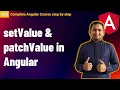 setValue and patchValue in angular Reactive forms in angular Complete Angular Tutorial
