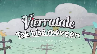 vierratale tak bisa move on official animated lyric video