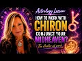 CHIRON CONJ MIDHEAVEN