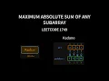 Maximum Absolute Sum of Any Subarray - Leetcode 1749 5 Ways including Prefix Sum Kadane s Algo