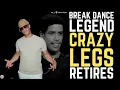 Break Dance King Crazy Legs of The Rock Steady Crew Retires And Explains Why And How He ll Do It
