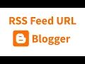 Download Lagu How To Get RSS feed URL of Your Blogger Blog