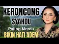 Lagu KERONCONG SYAHDU PALING MERDU BIKIN HATI ADEM