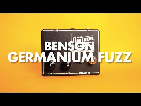 Benson Germanium Fuzz | Delicious Audio