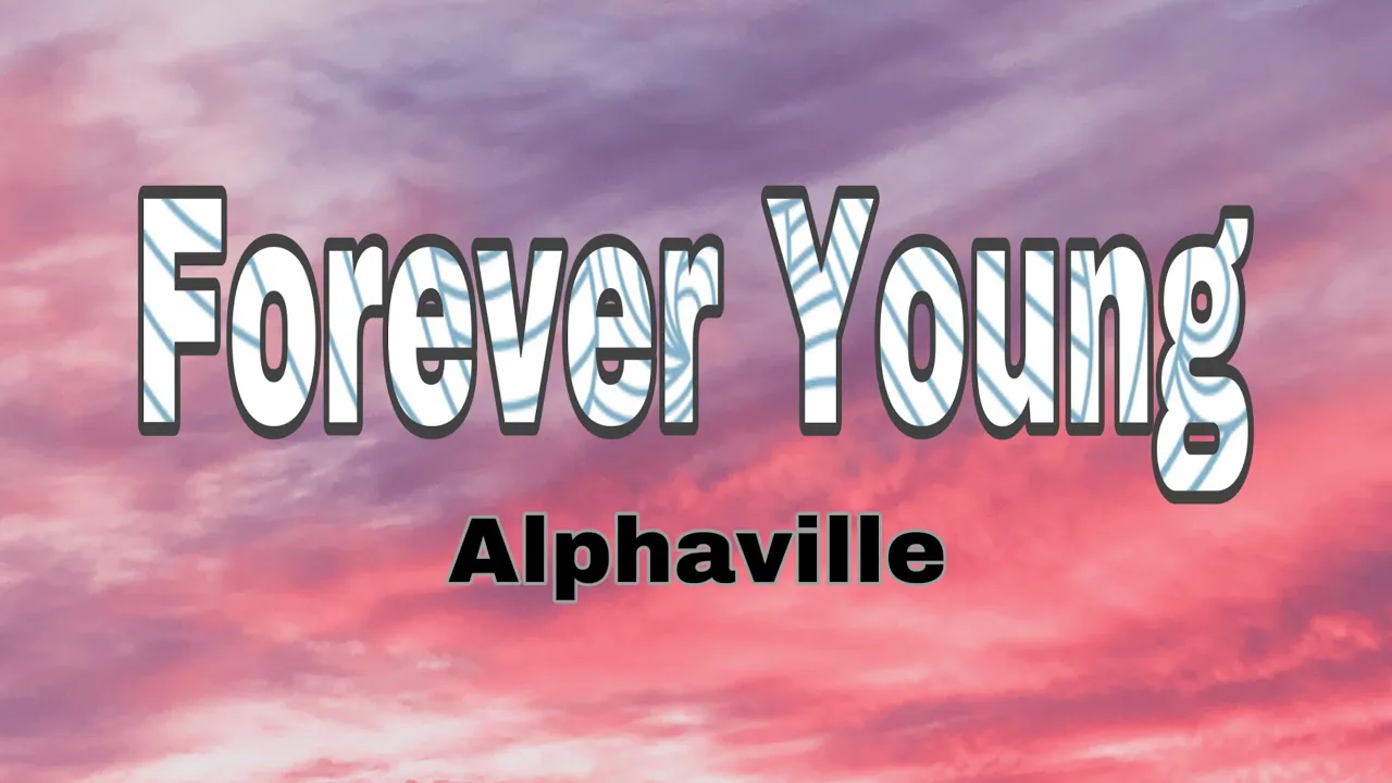 Forever Young by Alphaville (lyrics) acoustic Forever Young by Alphaville (lyrics) acoustic