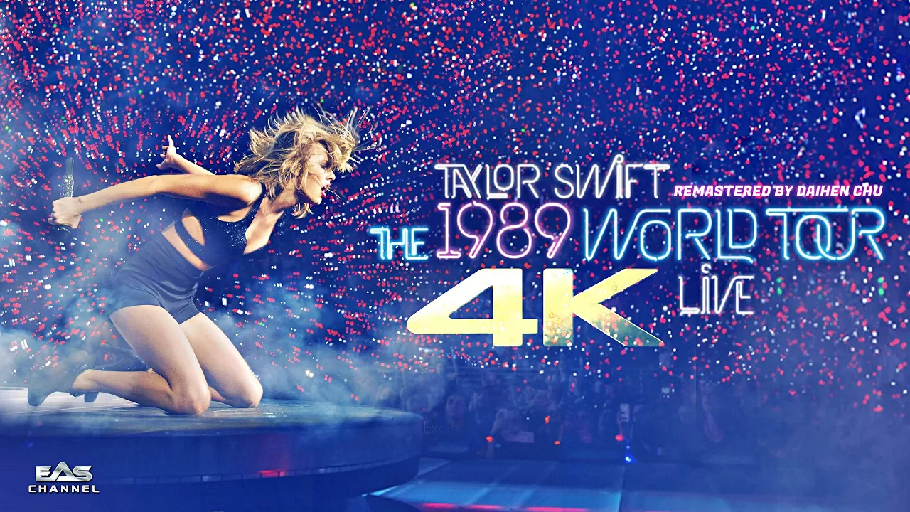 [FULL • 4K] Taylor Swift • The 1989 World Tour Live (Remastered) • EAS Channel