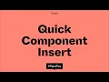 Figma Tip - Quick component insert