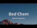 Sabrina Carpenter - Bed Chem (Lyrics)