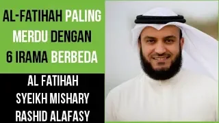 Download Al Fatihah Paling Merdu dengan 6 Irama / Maqam yang Berbeda - Syeikh Mishary Rashid MP3