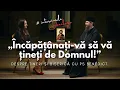 Download Lagu „Încăpățânați-vă să vă țineți de Domnul!” – despre tineri și Biserică, cu PS Benedict