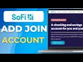 How To Add A Joint Account Holder In Sofi Money