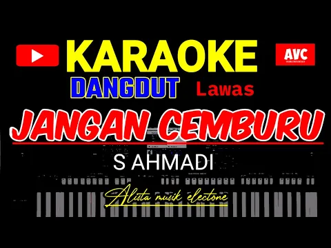 Download MP3 KARAOKE DANGDUT LAWAS AWARA JANGAN CEMBURU S AHMADI @ALiSTAVC