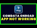 Comdata App Not Working How to Fix Comdata OnRoad App Not Working FIXED
