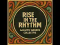 Download Lagu Rise in the rhythm (Galactic Groove Collective)