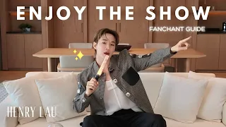 HENRY LAU - ENJOY THE SHOW Fanchant Guide